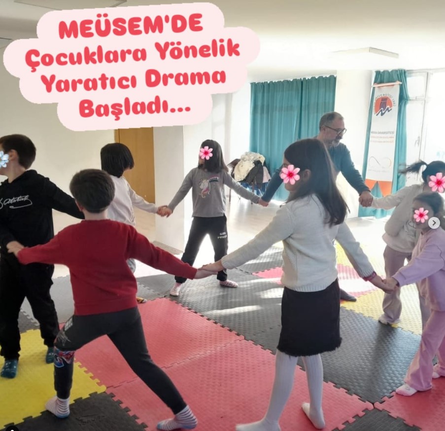 MEÜSEM'de Çocuklara Yönelik Yaratıcı Drama Başladı.